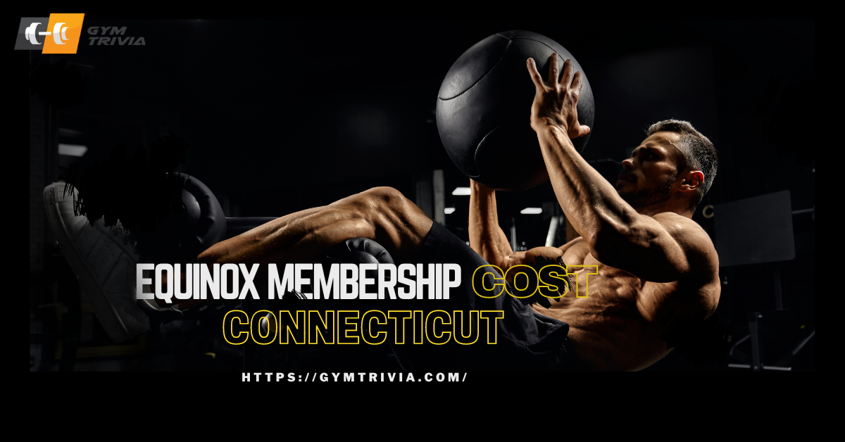 Equinox Membership Cost Connecticut