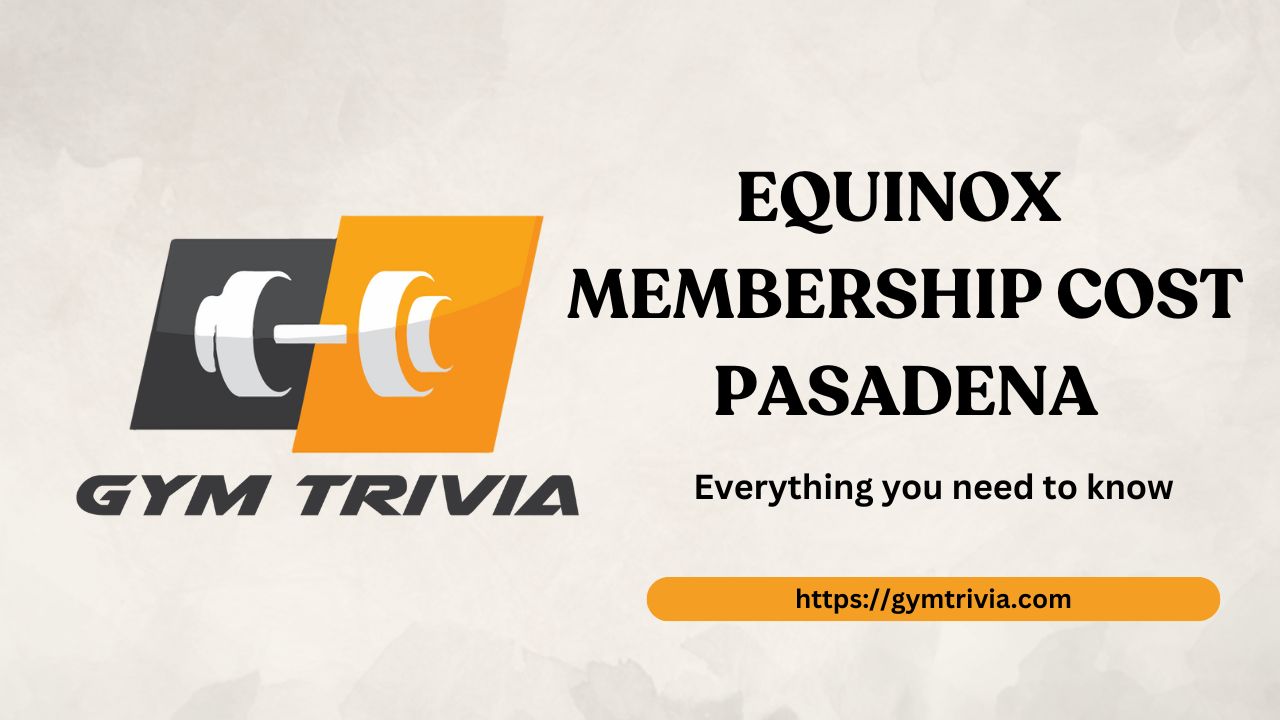 Equinox Membership Cost Pasadena