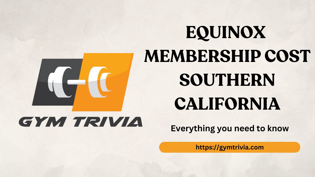 Equinox Membership Cost Southern California